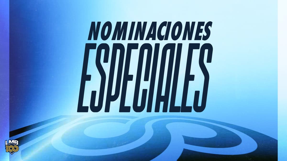 Nominaciones Especiales, el cuadro de honor de la temporada 2025 de la LMB